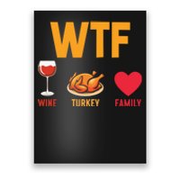 WTF Wine Turkey Family Shirt Funny Thanksgiving Day Poster