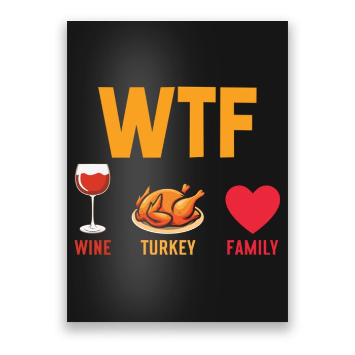 WTF Wine Turkey Family Shirt Funny Thanksgiving Day Poster