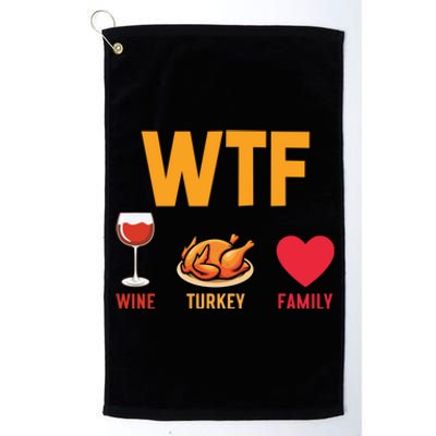 WTF Wine Turkey Family Shirt Funny Thanksgiving Day Platinum Collection Golf Towel