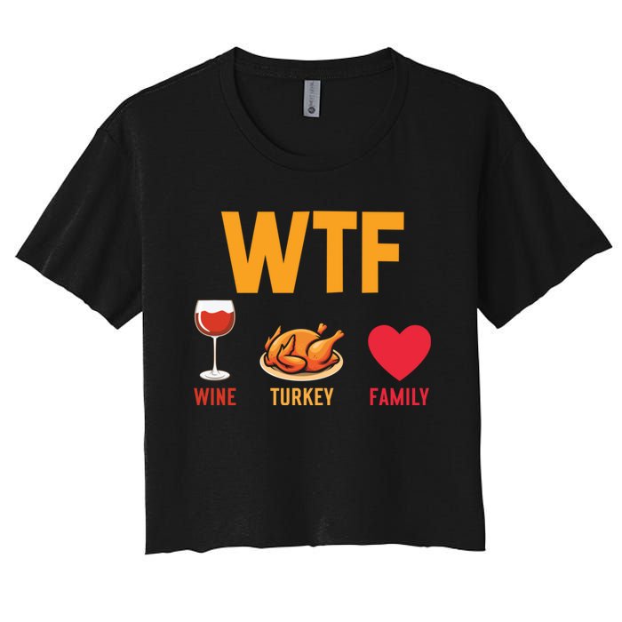 WTF Wine Turkey Family Shirt Funny Thanksgiving Day Women's Crop Top Tee