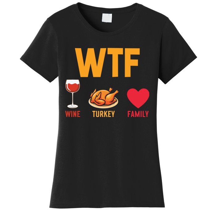 WTF Wine Turkey Family Shirt Funny Thanksgiving Day Women's T-Shirt