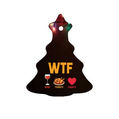 WTF Wine Turkey Family Shirt Funny Thanksgiving Day Ceramic Tree Ornament