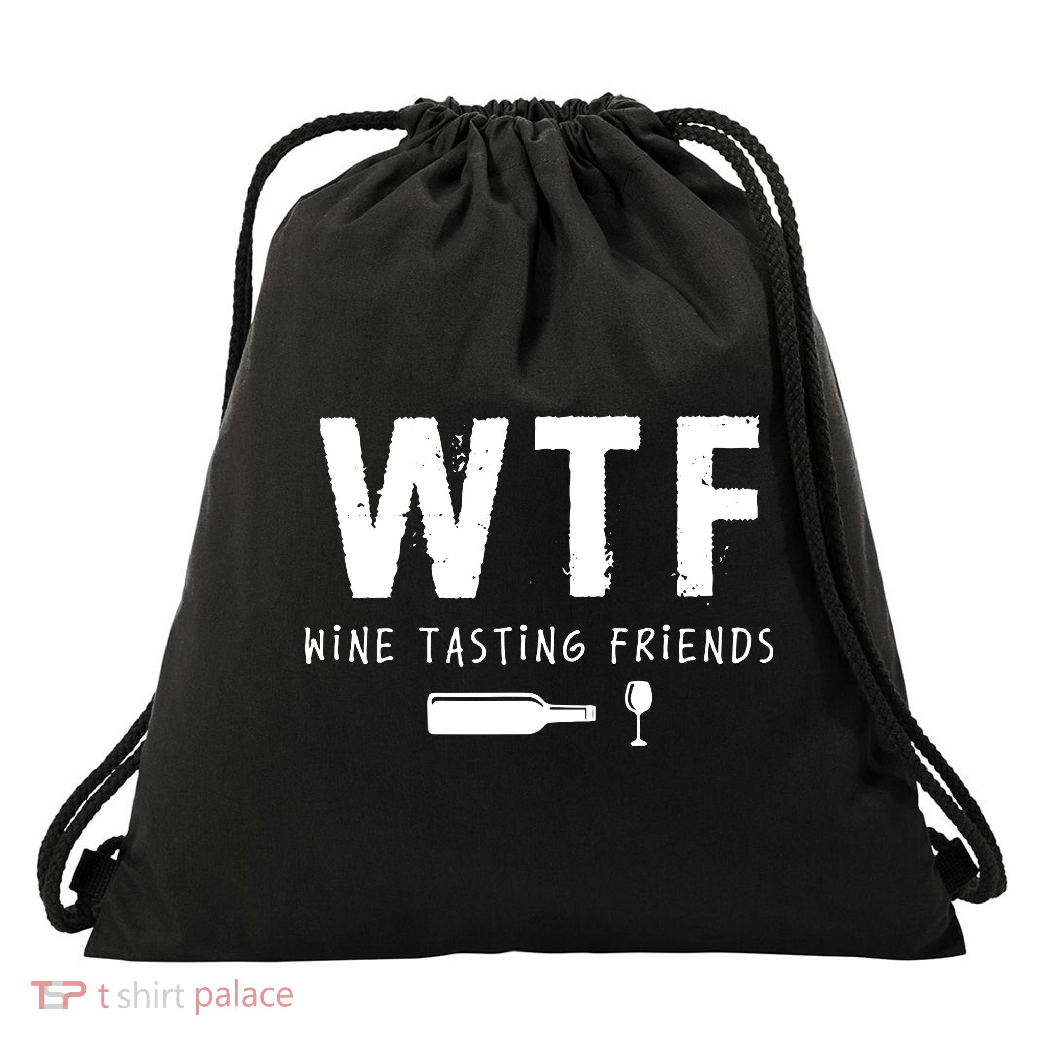 WTF Wine Tasting Friends Funny Wine Lovers Drawstring Bag