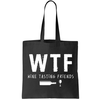 WTF Wine Tasting Friends Funny Wine Lovers Bag