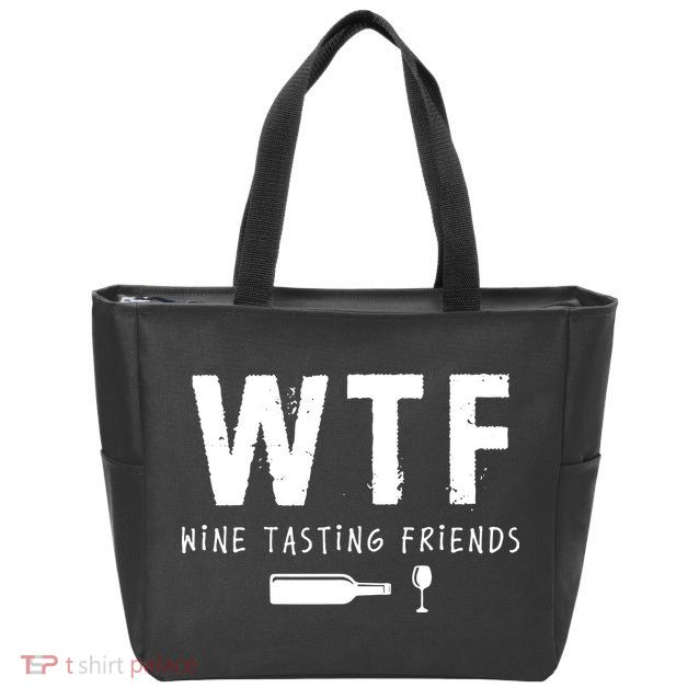 WTF Wine Tasting Friends Funny Wine Lovers Zip Tote Bag