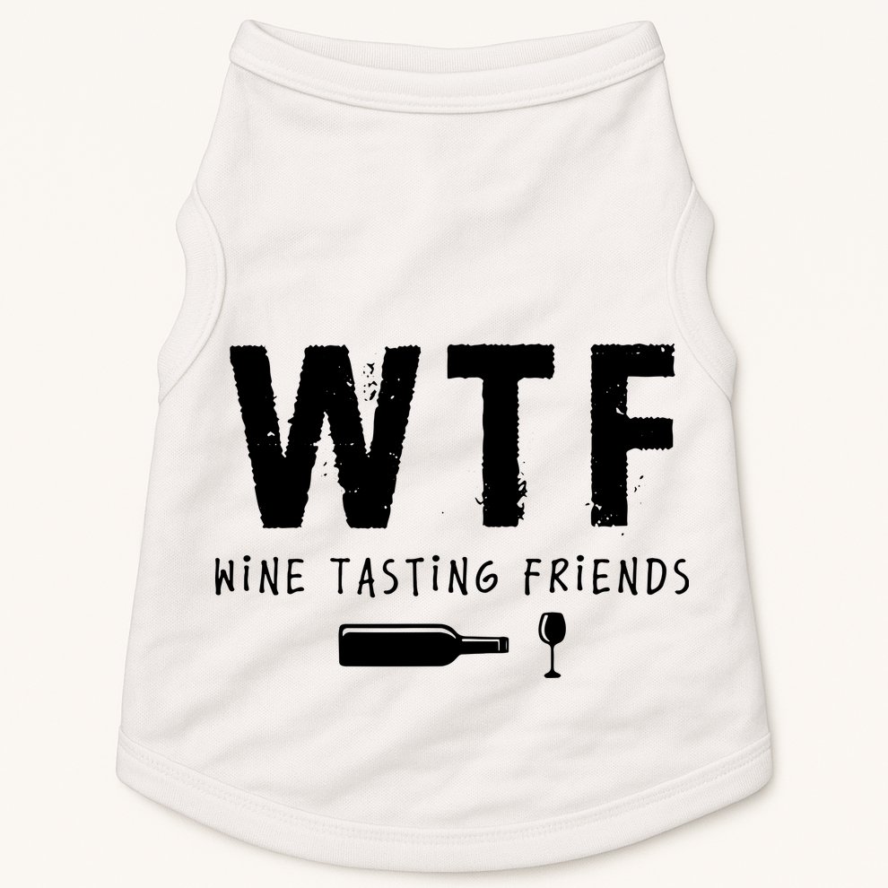 WTF Wine Tasting Friends Funny Wine Lovers Doggie Tank