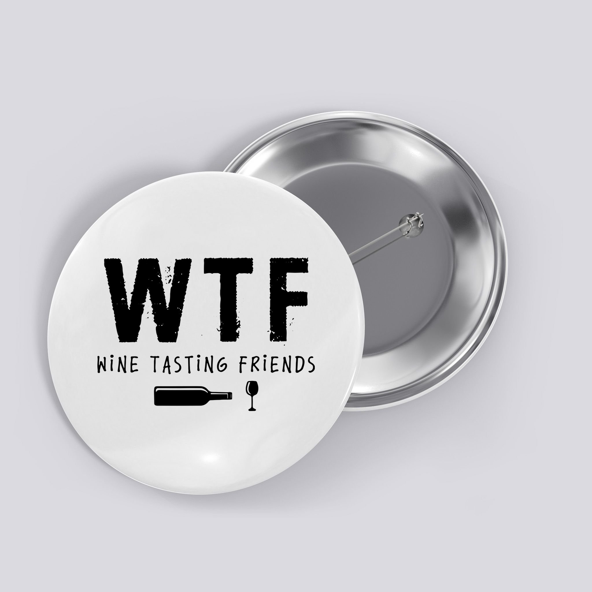 WTF Wine Tasting Friends Funny Wine Lovers Button