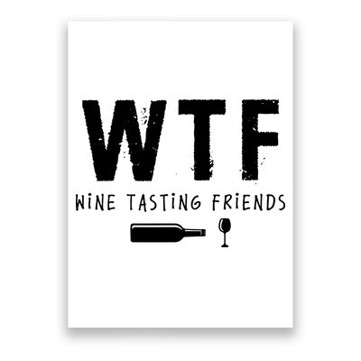 WTF Wine Tasting Friends Funny Wine Lovers Poster