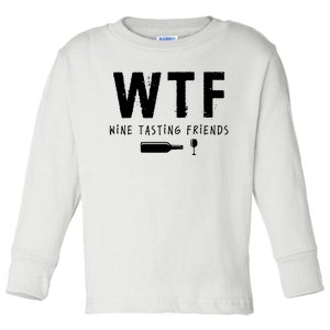 WTF Wine Tasting Friends Funny Wine Lovers Toddler Long Sleeve Shirt