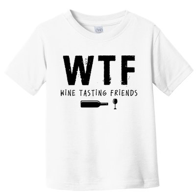 WTF Wine Tasting Friends Funny Wine Lovers Toddler T-Shirt