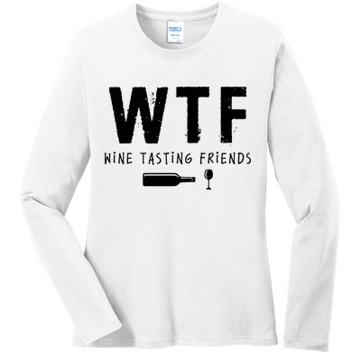 WTF Wine Tasting Friends Funny Wine Lovers Ladies Long Sleeve Shirt