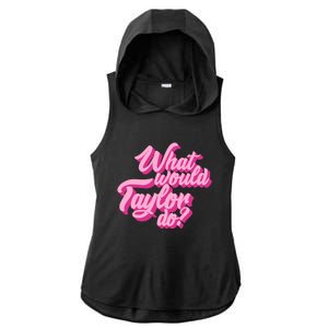 What Would Taylor Do Cool Pink Feminine Aesthetic Ladies PosiCharge Tri-Blend Wicking Draft Hoodie Tank