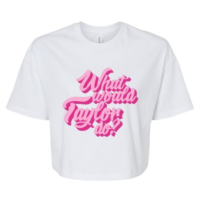 What Would Taylor Do Cool Pink Feminine Aesthetic Bella+Canvas Jersey Crop Tee