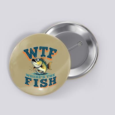 Wtf WhereS The Fish Funny Fishing Gifts Fathers Day Button