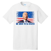 We Went To 54 States Confused Biden Funny Tall T-Shirt