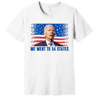 We Went To 54 States Confused Biden Funny Premium T-Shirt