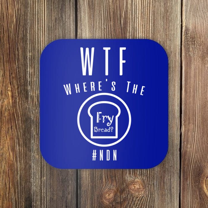 Wtf Wheres The Fry Bread Funny Food Humor Pun Gift Coaster