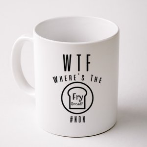 Wtf Wheres The Fry Bread Funny Food Humor Pun Gift Coffee Mug