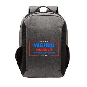 Weird Weirder TheyRe Just Weird 2024 Election Democrat Vector Backpack