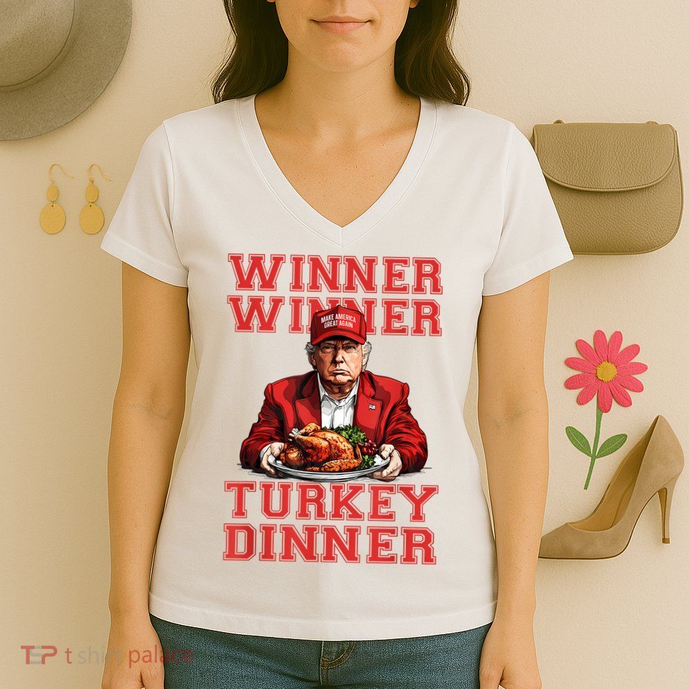 Winner Winner Turkey Dinner Humor Funny Trump Thanksgiving Women's V-Neck T-Shirt