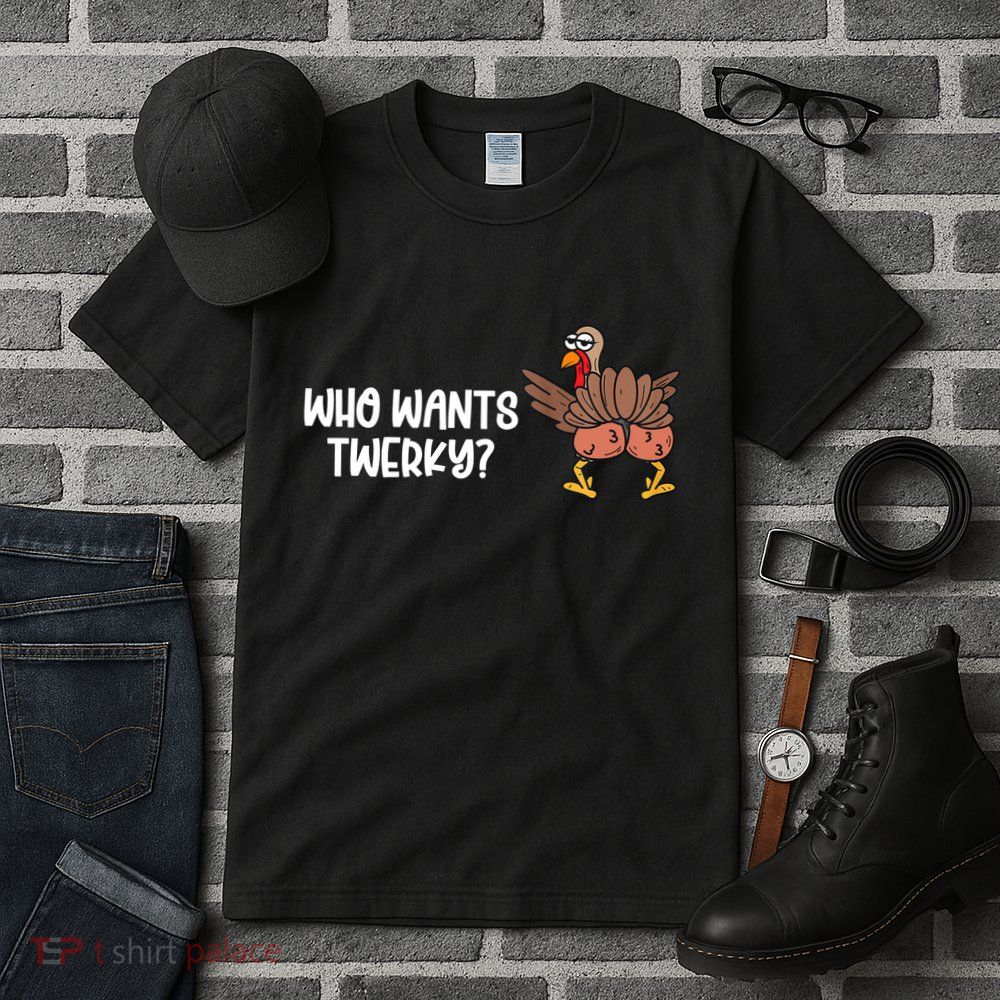Who Wants Twerky Funny Thanksgiving Tall T-Shirt