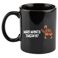 Who Wants Twerky Funny Thanksgiving 11oz C Handle Ceramic Mug