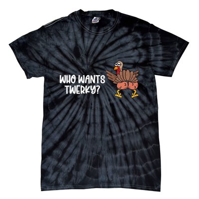 Who Wants Twerky Funny Thanksgiving Tie-Dye T-Shirt