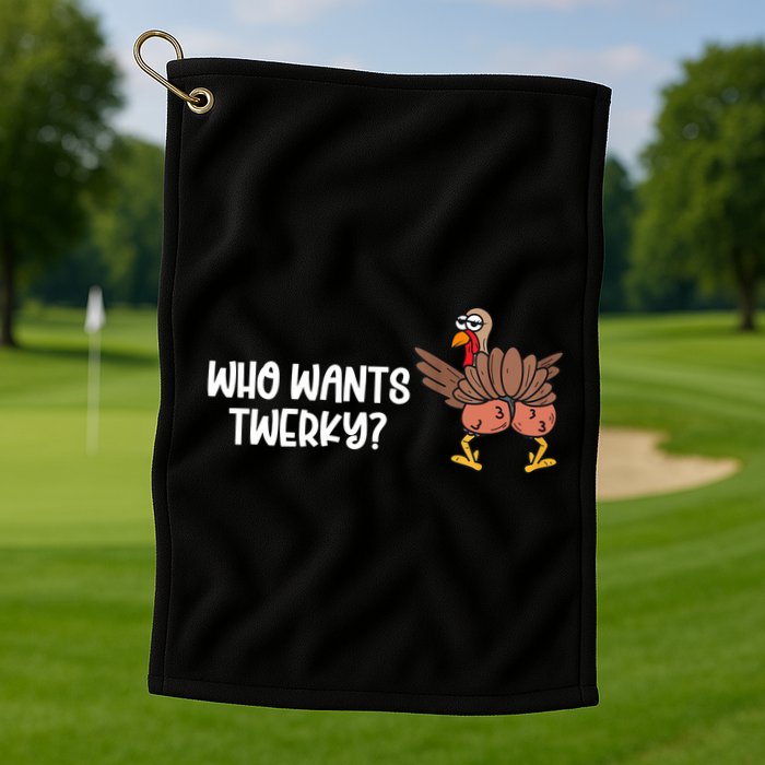 Who Wants Twerky Funny Thanksgiving Golf Towel