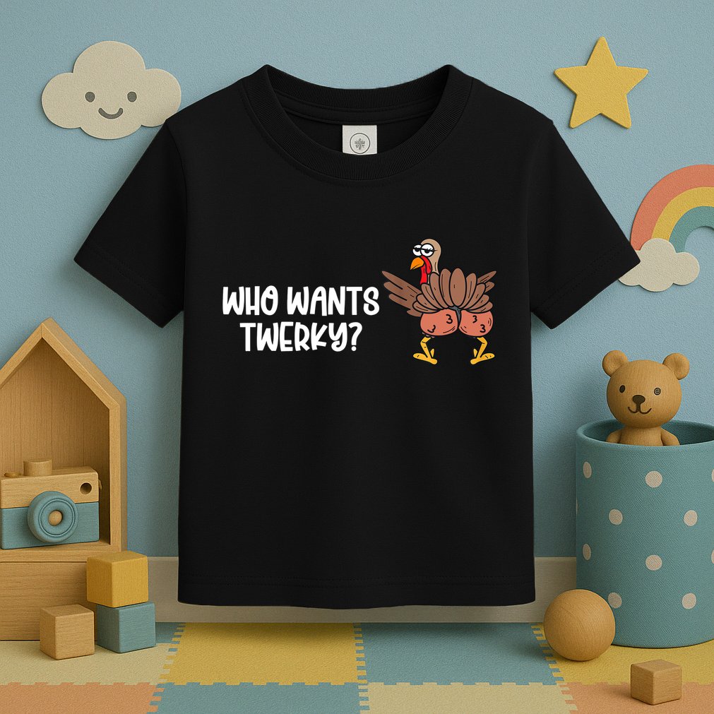 Who Wants Twerky Funny Thanksgiving Toddler T-Shirt