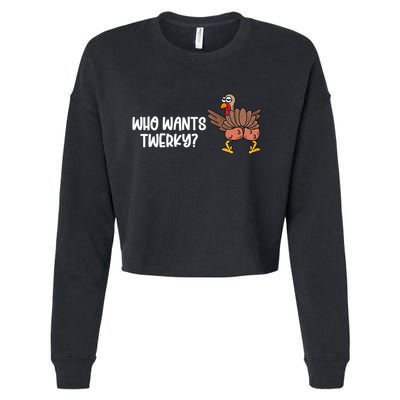 Who Wants Twerky Funny Thanksgiving Cropped Pullover Crew