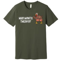 Who Wants Twerky Funny Thanksgiving Premium T-Shirt