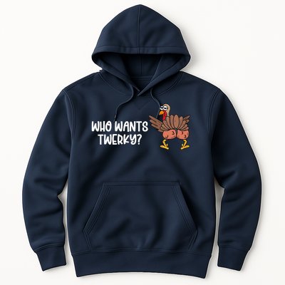 Who Wants Twerky Funny Thanksgiving Hoodie