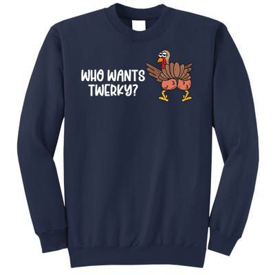 Who Wants Twerky Funny Thanksgiving Sweatshirt