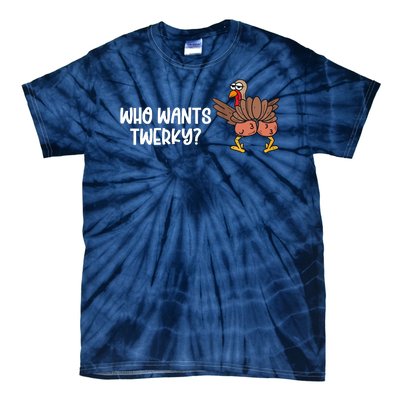 Who Wants Twerky Funny Thanksgiving Tie-Dye T-Shirt