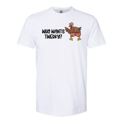 Who Wants Twerky Funny Thanksgiving Softstyle® CVC T-Shirt