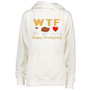 Wtf Wine Turkey Family Friendsgiving Friends Thanksgiving Womens Funnel Neck Pullover Hood