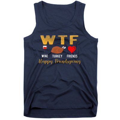 Wtf Wine Turkey Family Friendsgiving Friends Thanksgiving Tank Top