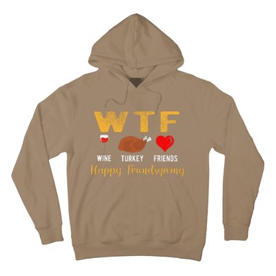 Wtf Wine Turkey Family Friendsgiving Friends Thanksgiving Hoodie