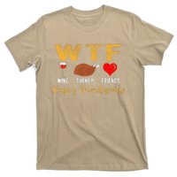 Wtf Wine Turkey Family Friendsgiving Friends Thanksgiving T-Shirt