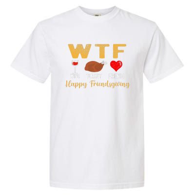 Wtf Wine Turkey Family Friendsgiving Friends Thanksgiving Garment-Dyed Heavyweight T-Shirt