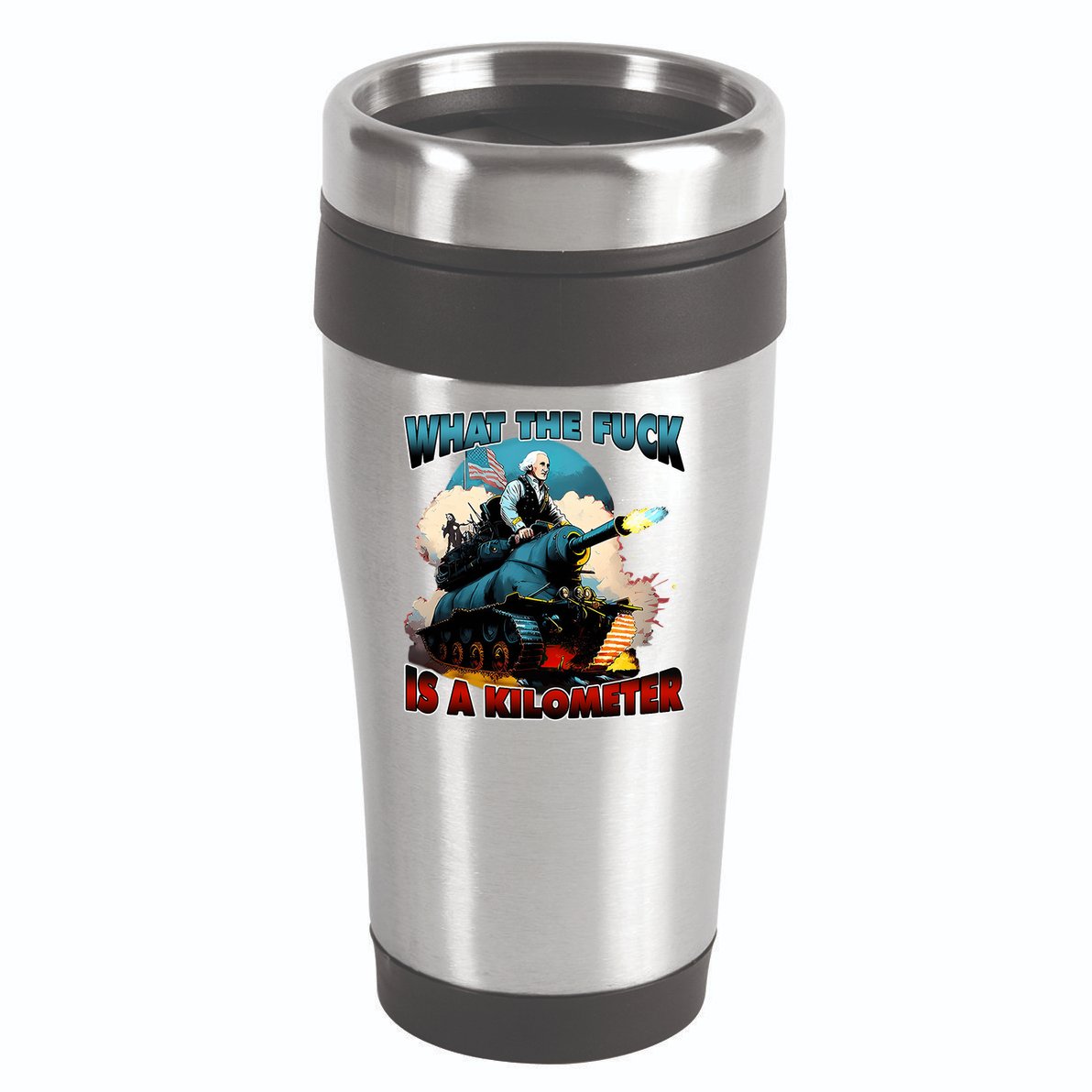 WTF What The Fuck Is A Kilometer George Washington Funny 16oz Travel Tumbler