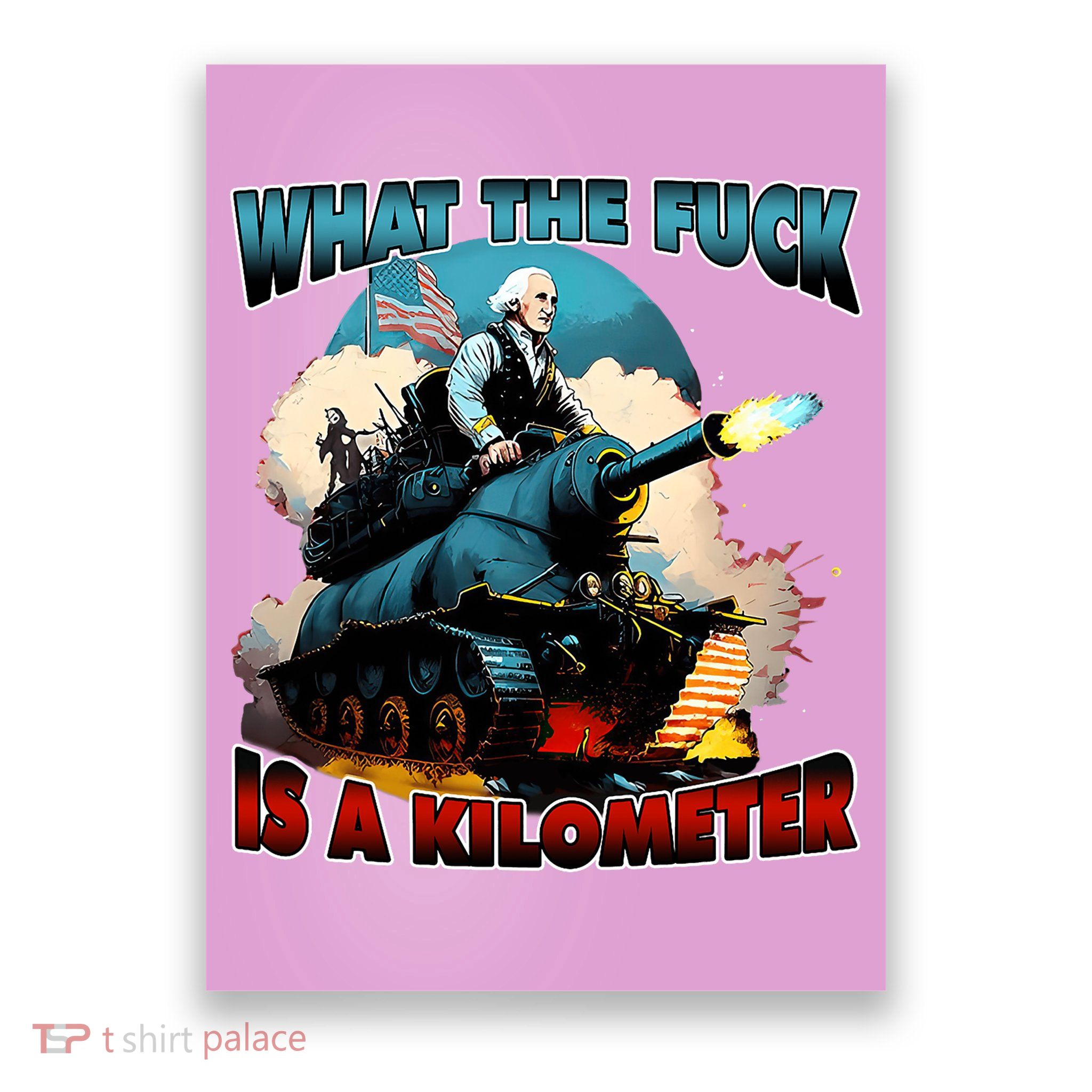 WTF What The Fuck Is A Kilometer George Washington Funny Poster