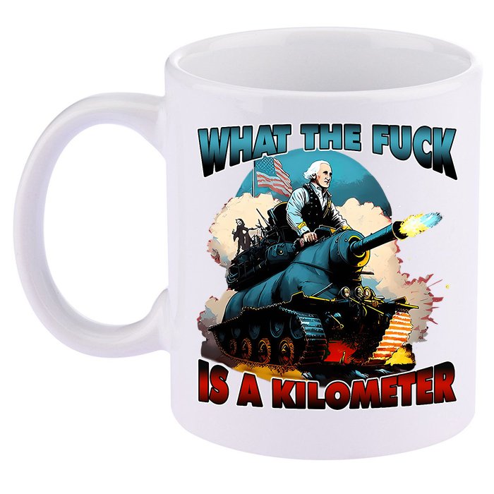 WTF What The Fuck Is A Kilometer George Washington Funny 11oz C Handle Ceramic Mug