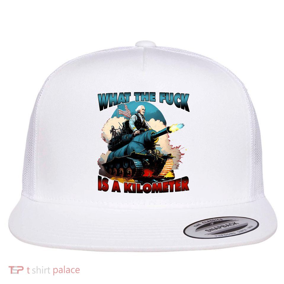 WTF What The Fuck Is A Kilometer George Washington Funny Flatbill Hat