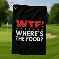 Wtf WhereS The Food Golf Towel