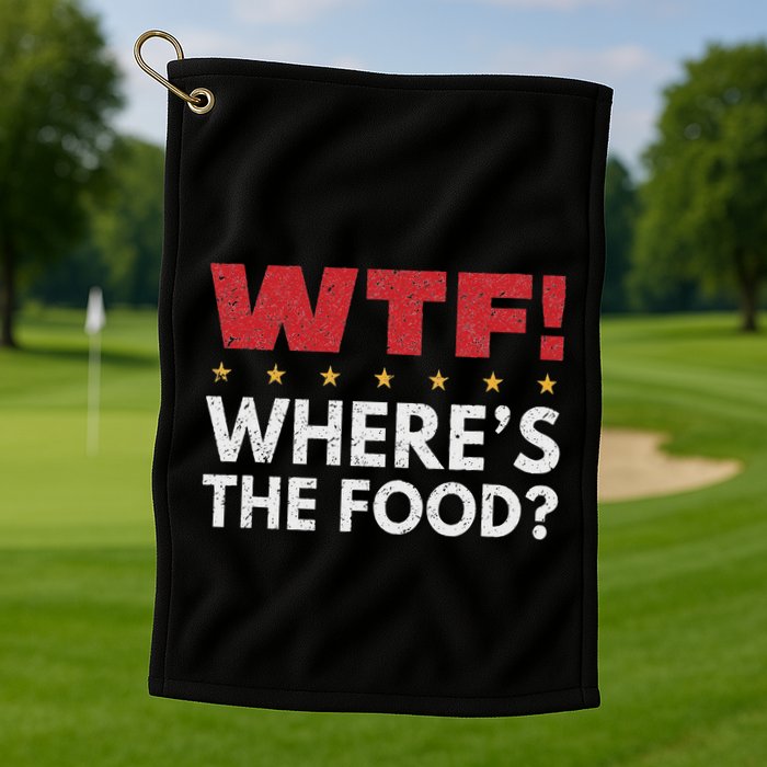 Wtf WhereS The Food Golf Towel