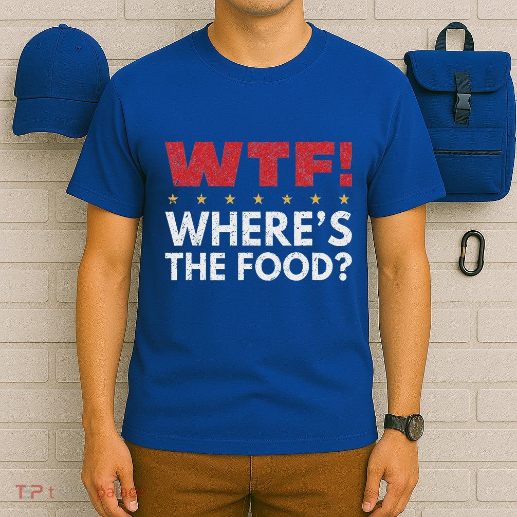 Wtf WhereS The Food T-Shirt