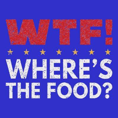 Wtf WhereS The Food T-Shirt