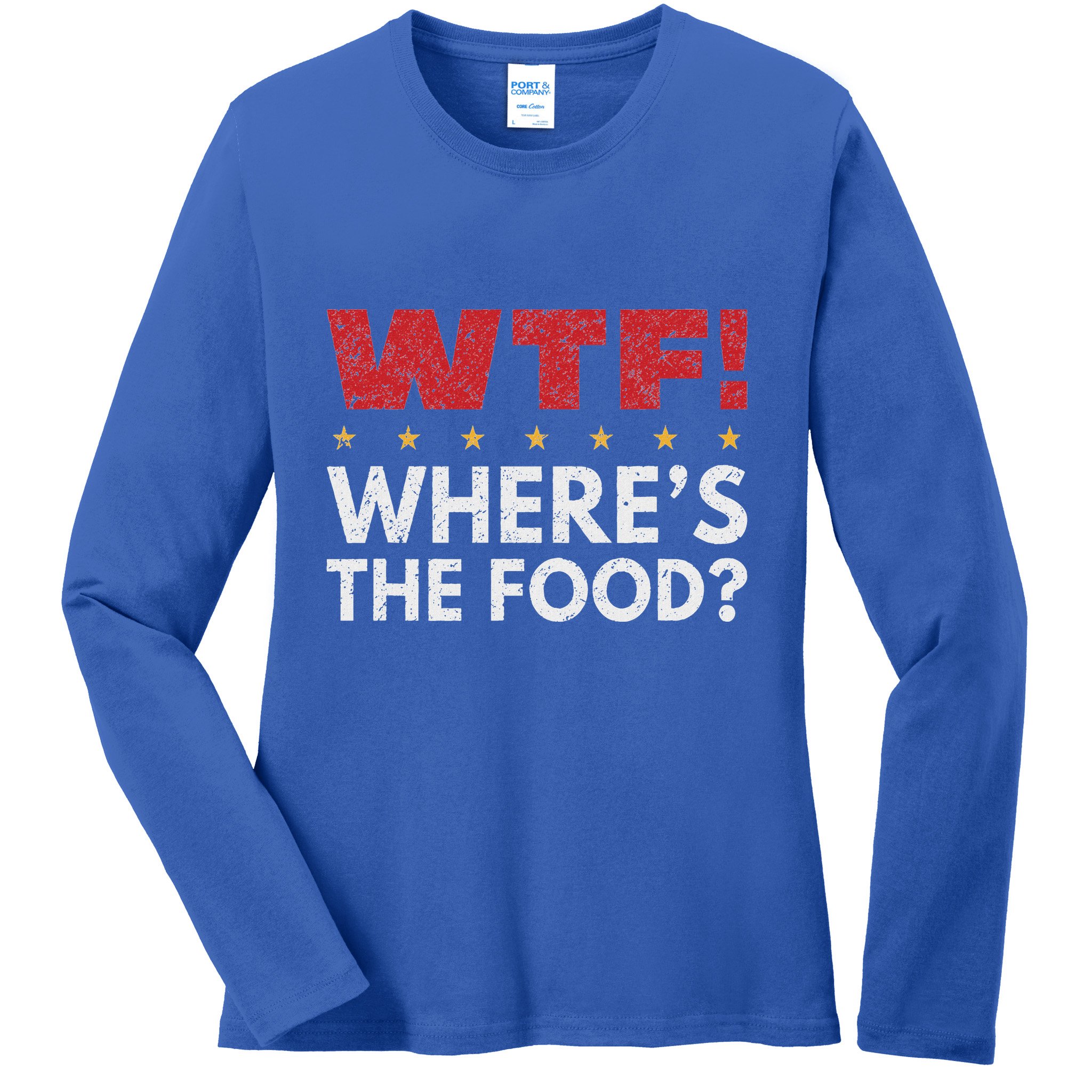 Wtf WhereS The Food Ladies Long Sleeve Shirt