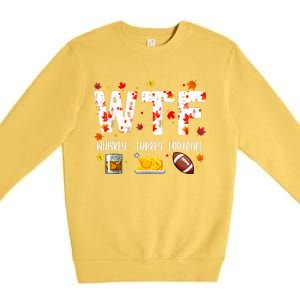 Wtf Whiskey Turkey Football Funny Thanksgiving Day Premium Crewneck Sweatshirt